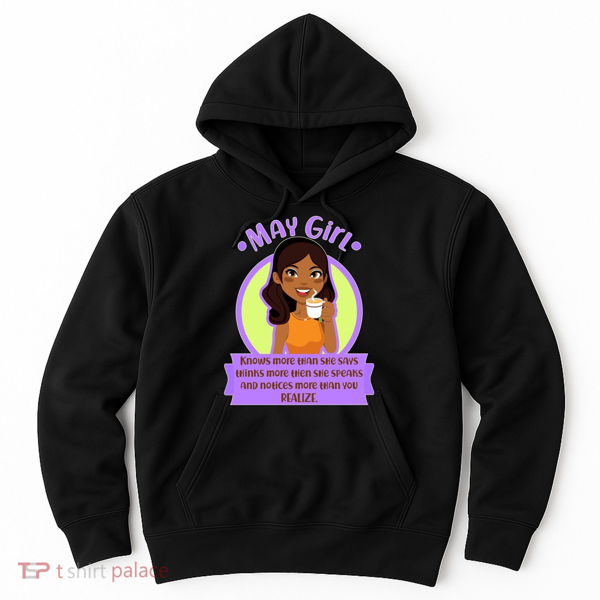 May Birthday Girl Knows More Than You Realize Hoodie