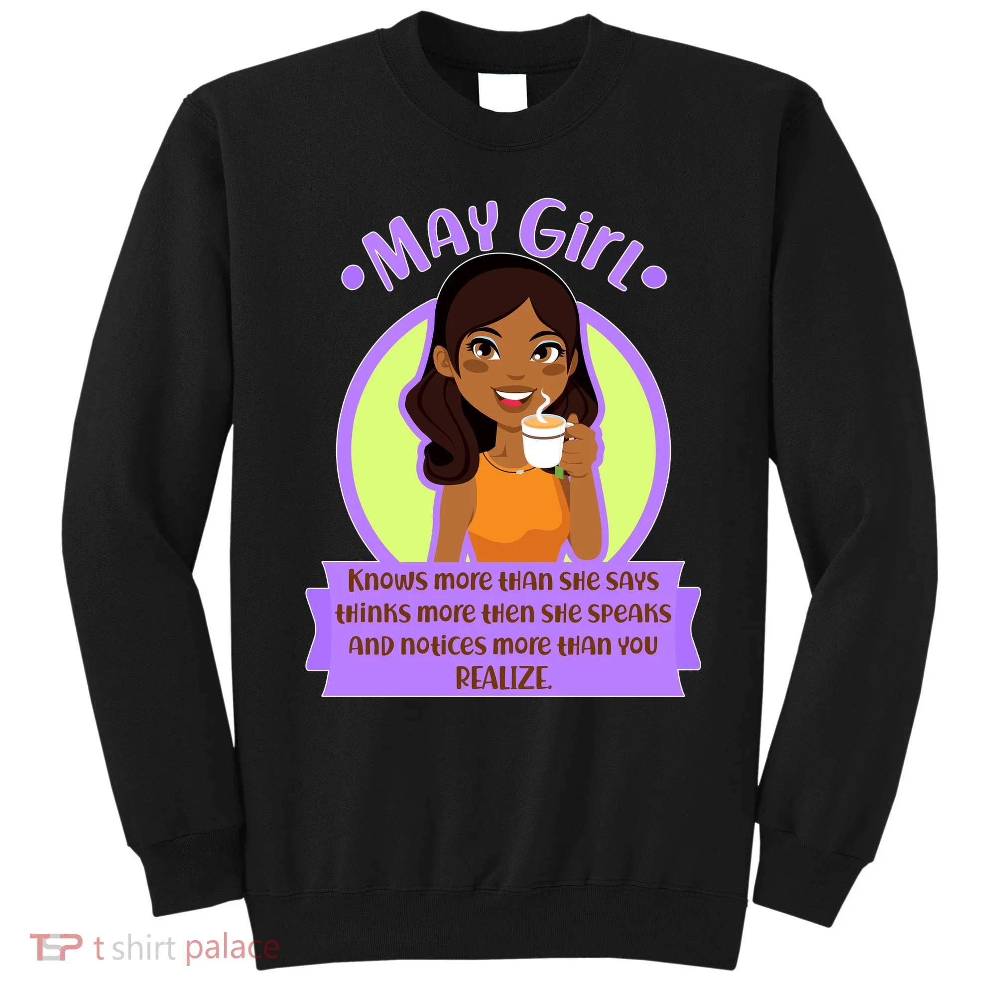 May Birthday Girl Knows More Than You Realize Sweatshirt