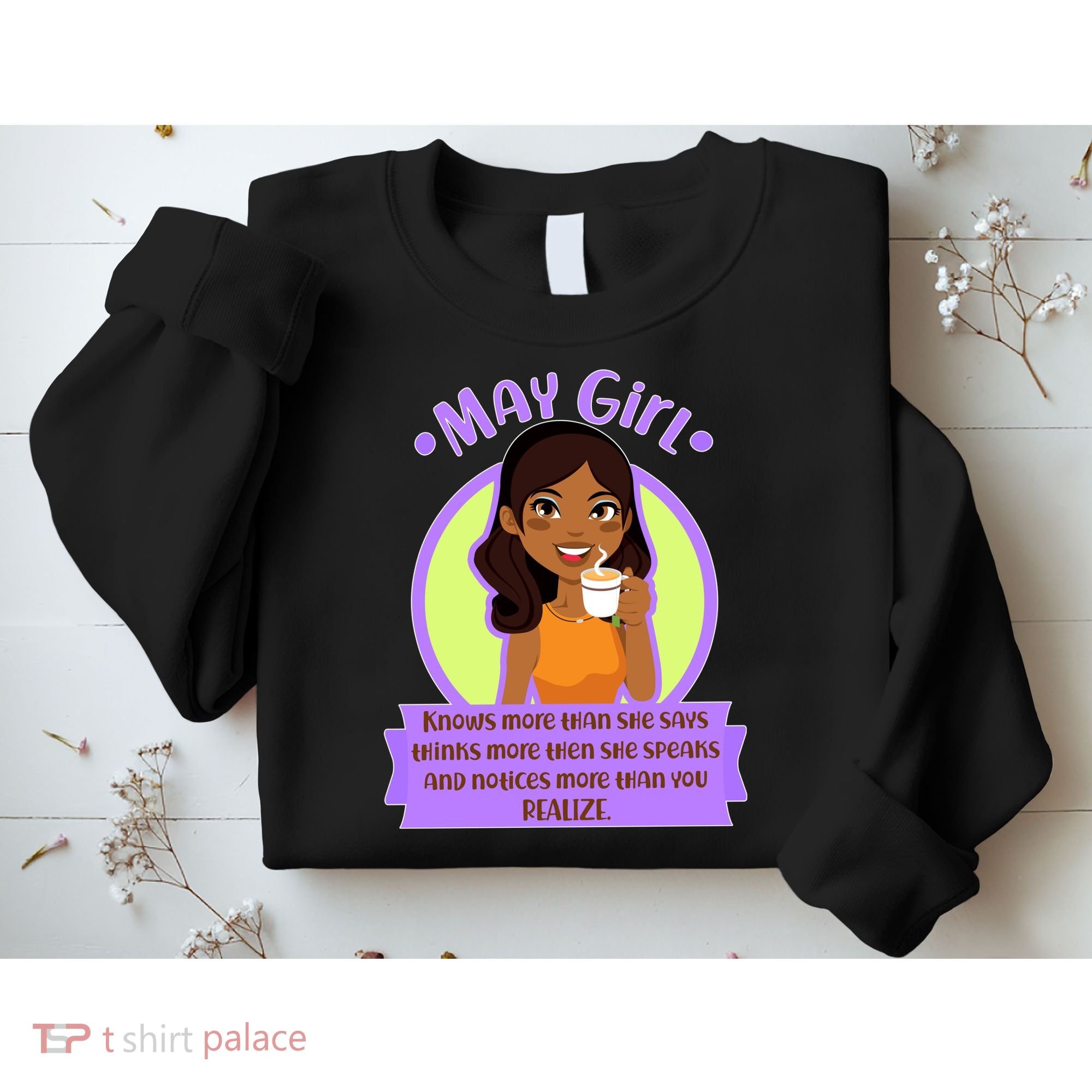 May Birthday Girl Knows More Than You Realize Sweatshirt