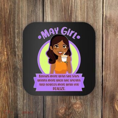 May Birthday Girl Knows More Than You Realize Coaster