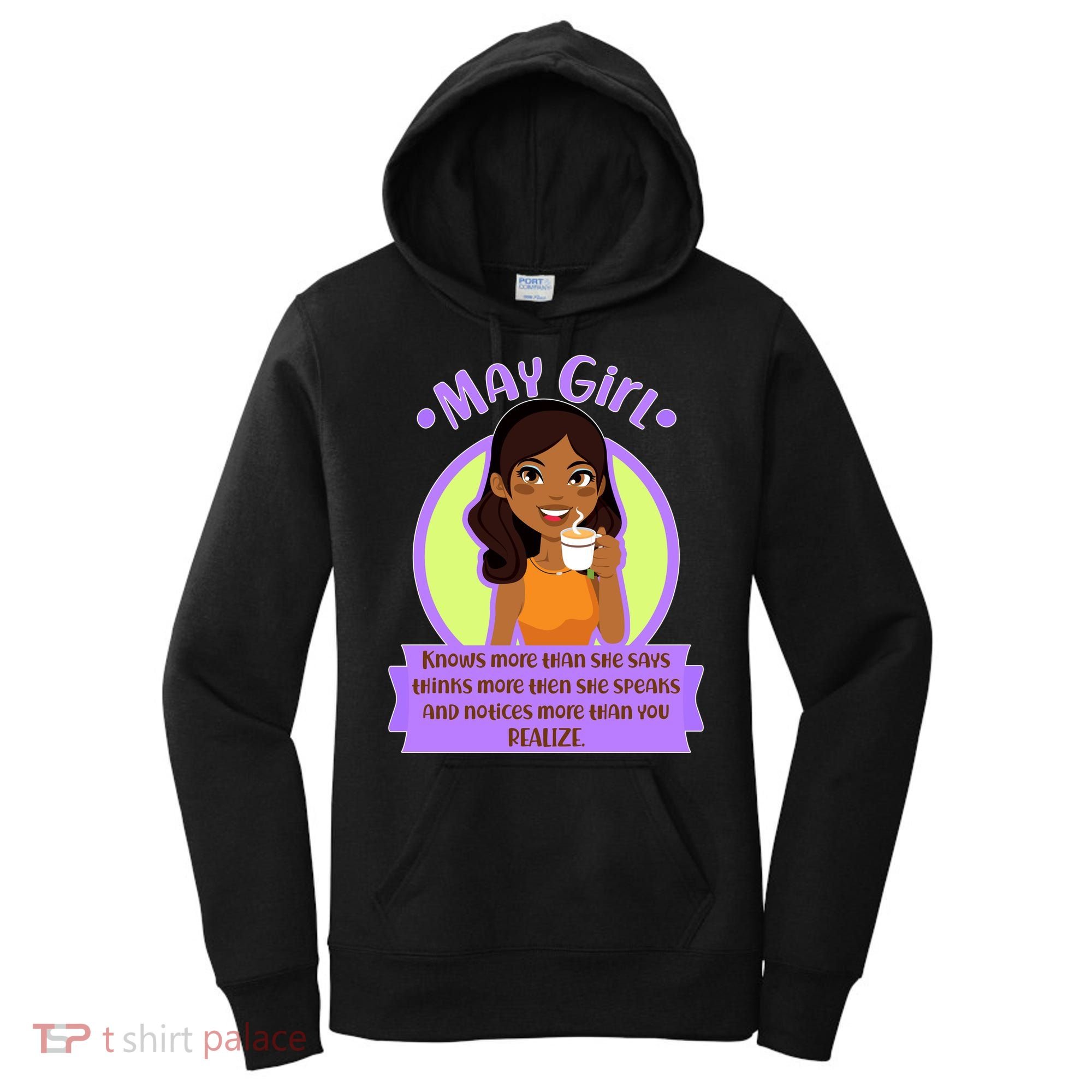 May Birthday Girl Knows More Than You Realize Women's Hoodie