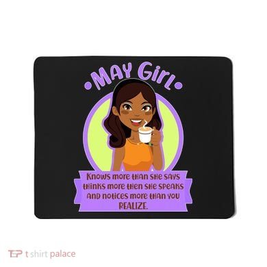May Birthday Girl Knows More Than You Realize Mousepad