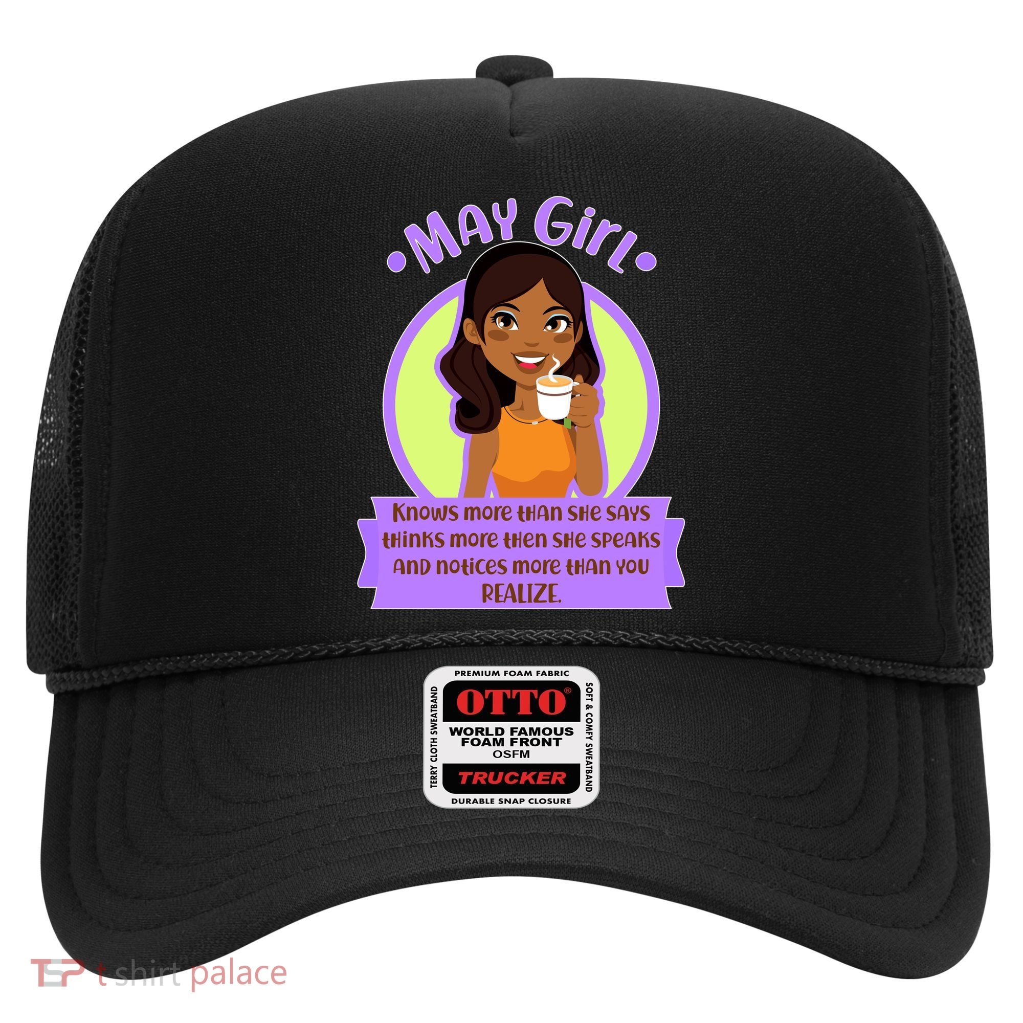 May Birthday Girl Knows More Than You Realize Hat