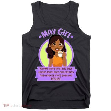 May Birthday Girl Knows More Than You Realize Tank Top