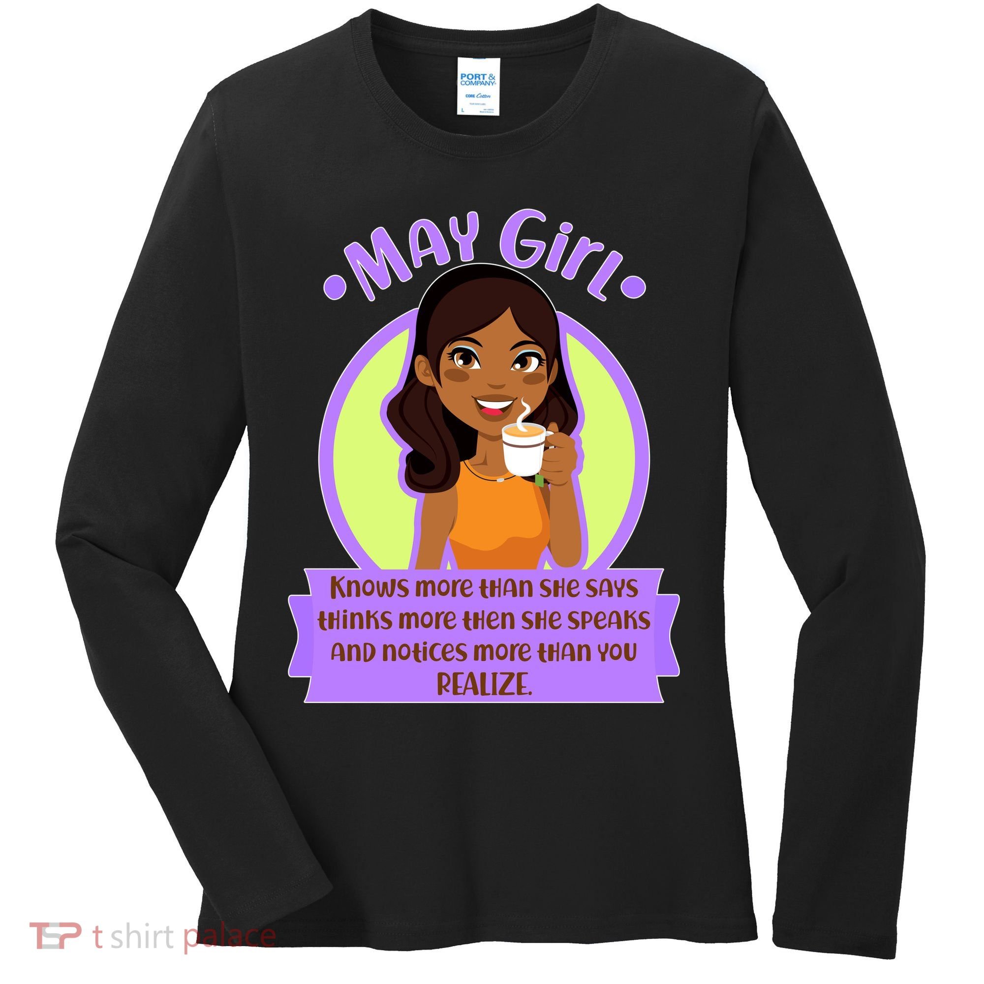 May Birthday Girl Knows More Than You Realize Women's Long Sleeve Shirt