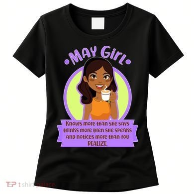 May Birthday Girl Knows More Than You Realize Women's T-Shirt