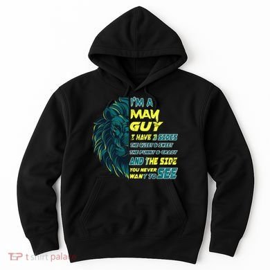 May Birthday Guy Has 3 Sides Sweet Funny Crazy  Hoodie