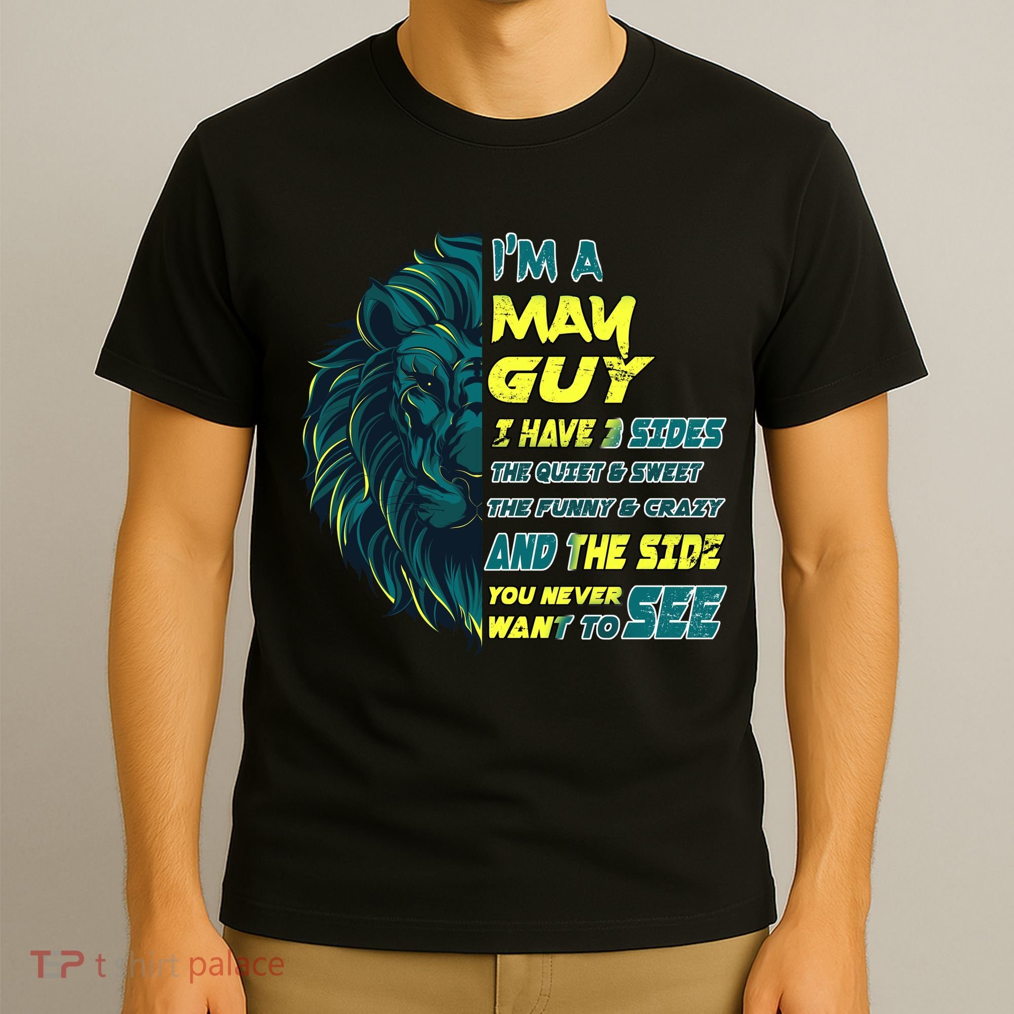May Birthday Guy Has 3 Sides Sweet Funny Crazy  T-Shirt