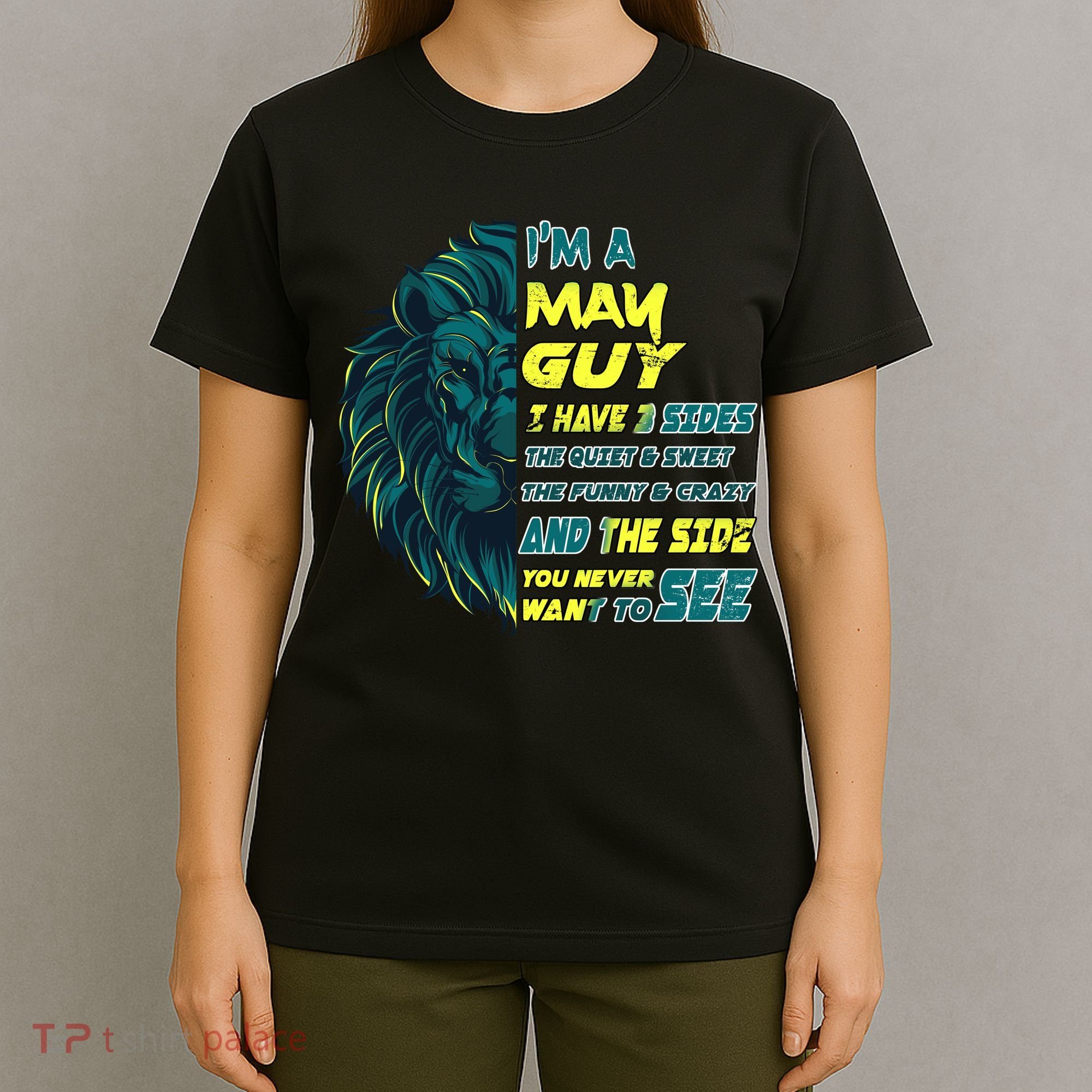 May Birthday Guy Has 3 Sides Sweet Funny Crazy  T-Shirt