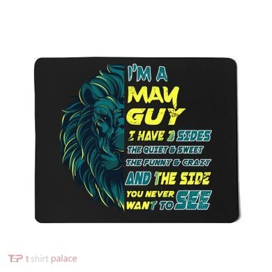 May Birthday Guy Has 3 Sides Sweet Funny Crazy  Mousepad