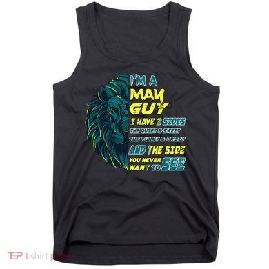 May Birthday Guy Has 3 Sides Sweet Funny Crazy  Tank Top