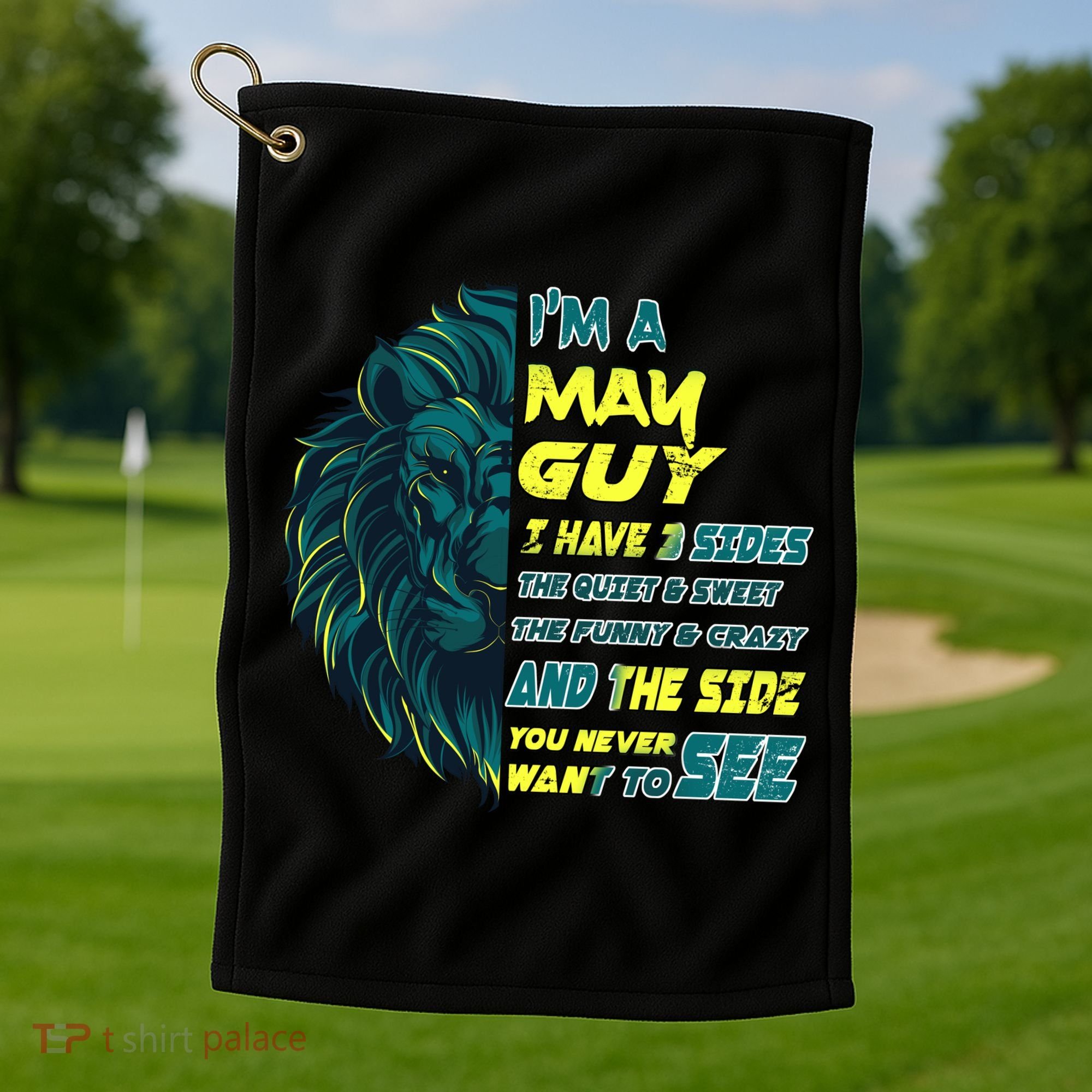 May Birthday Guy Has 3 Sides Sweet Funny Crazy  Golf Towel