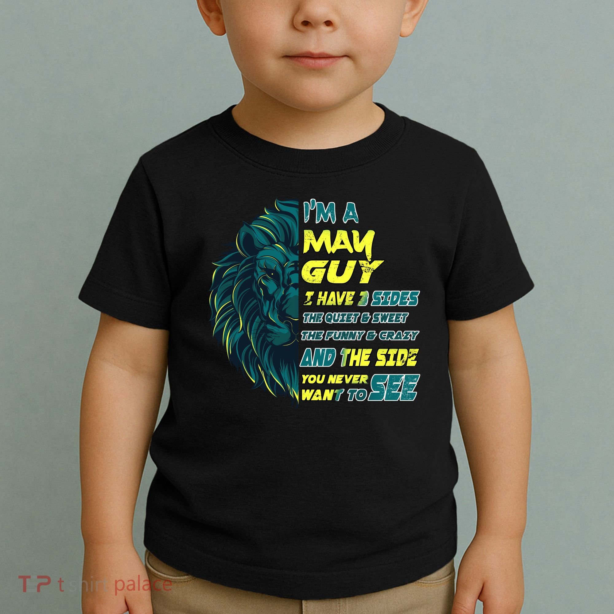 May Birthday Guy Has 3 Sides Sweet Funny Crazy  Toddler T-Shirt