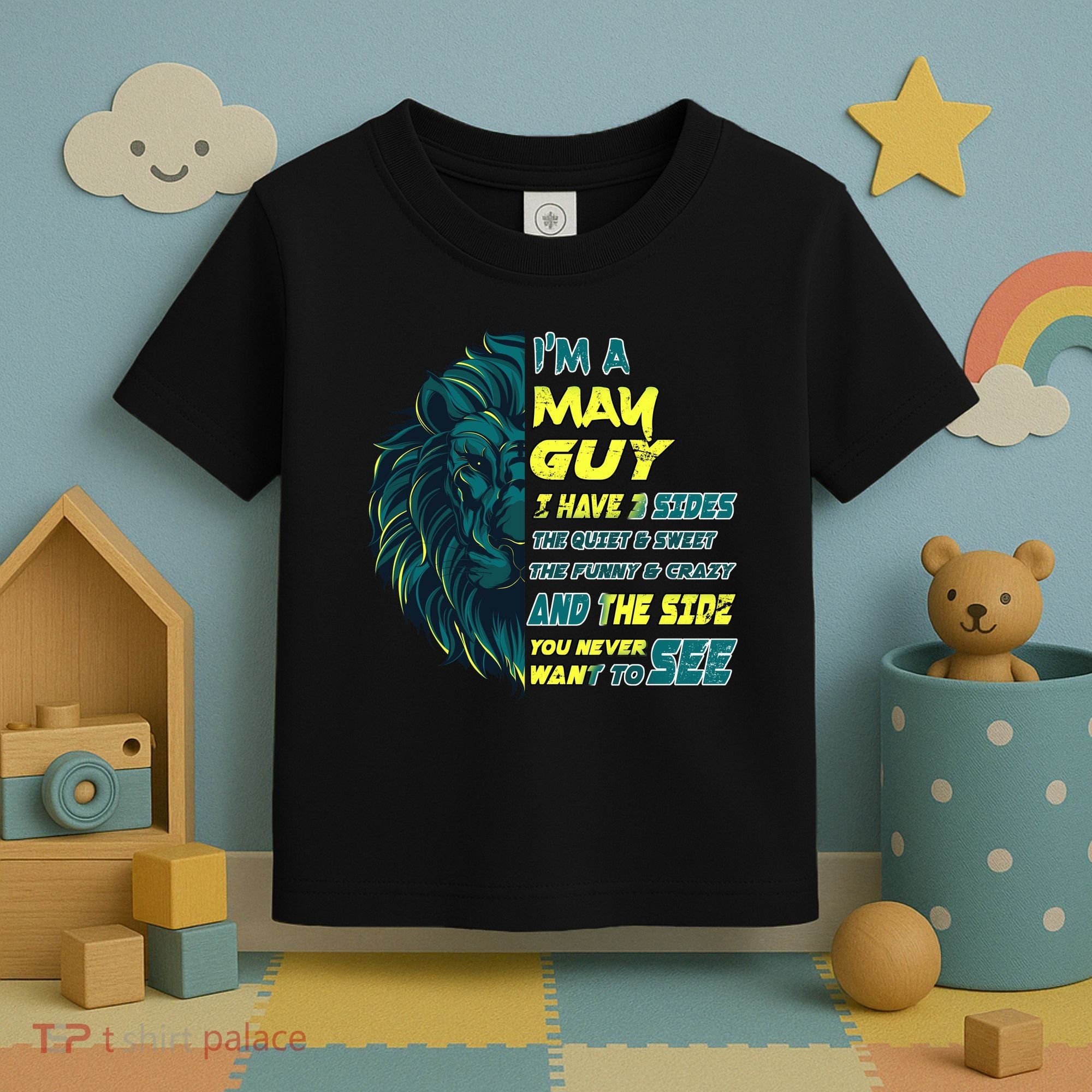 May Birthday Guy Has 3 Sides Sweet Funny Crazy  Toddler T-Shirt
