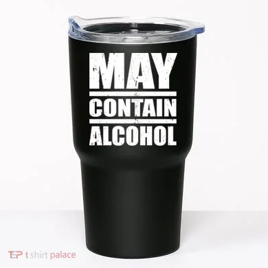 May Contain Alcohol Tumbler