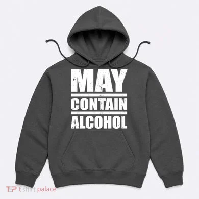 May Contain Alcohol Hoodie