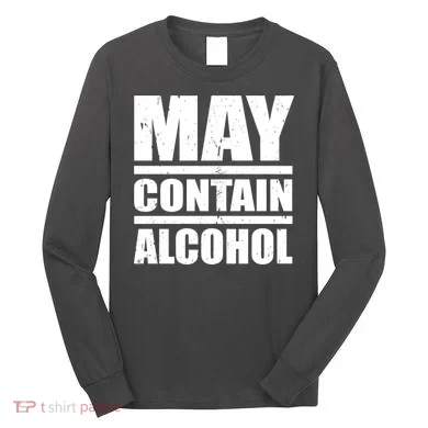 May Contain Alcohol Long Sleeve Shirt