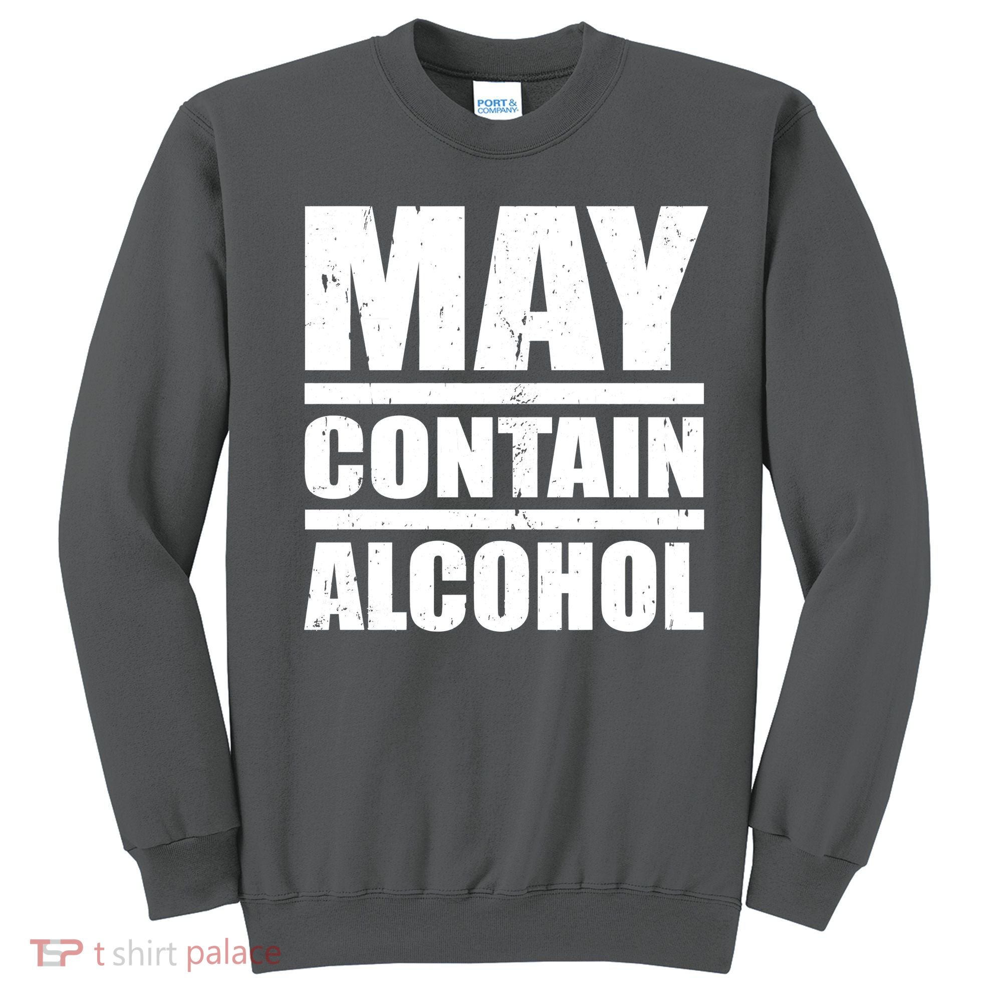 May Contain Alcohol Sweatshirt