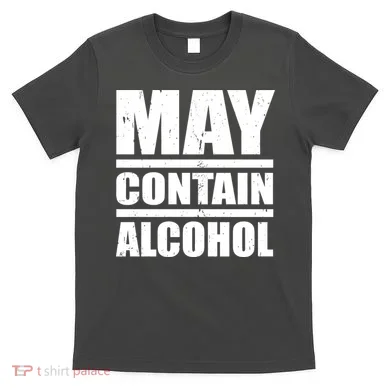 May Contain Alcohol T-Shirt