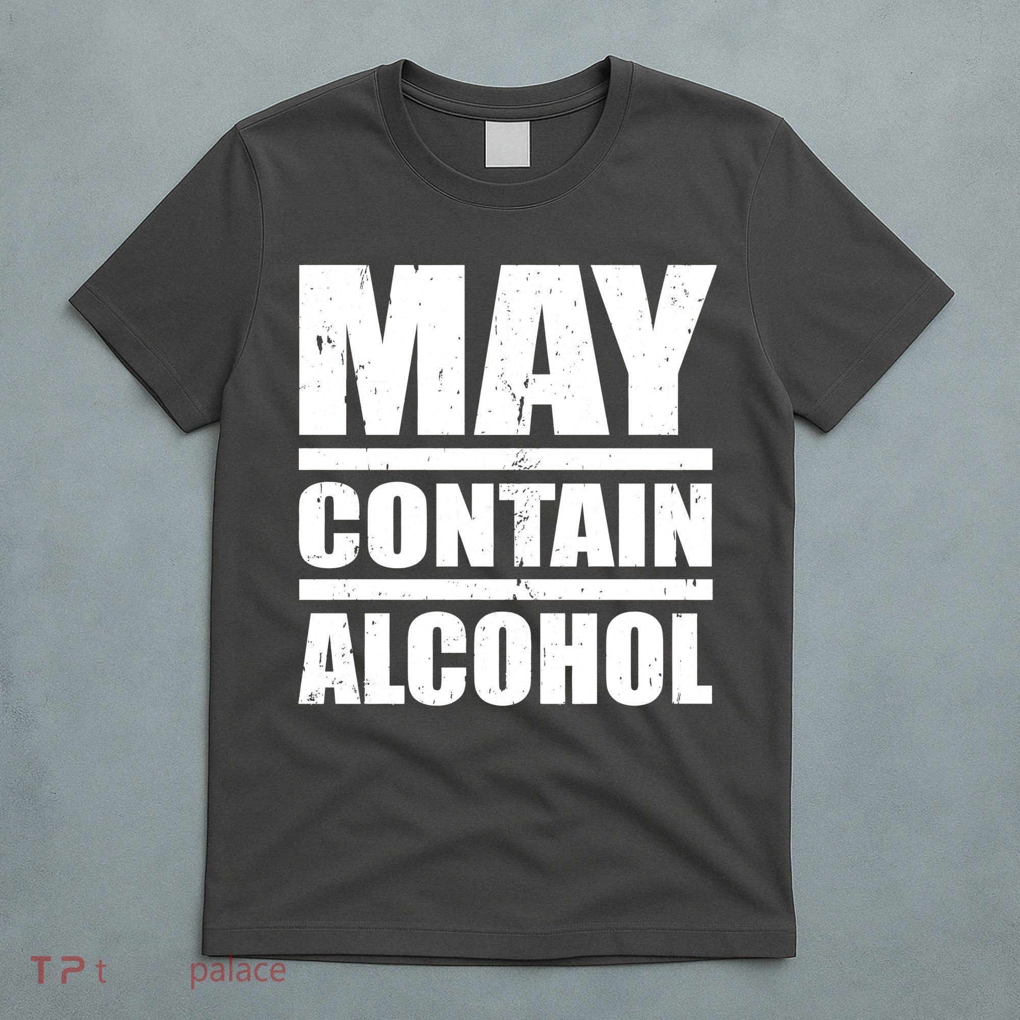 May Contain Alcohol T-Shirt