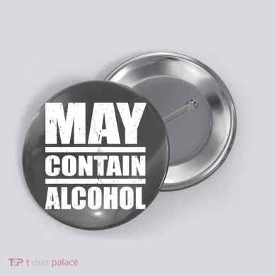 May Contain Alcohol Button