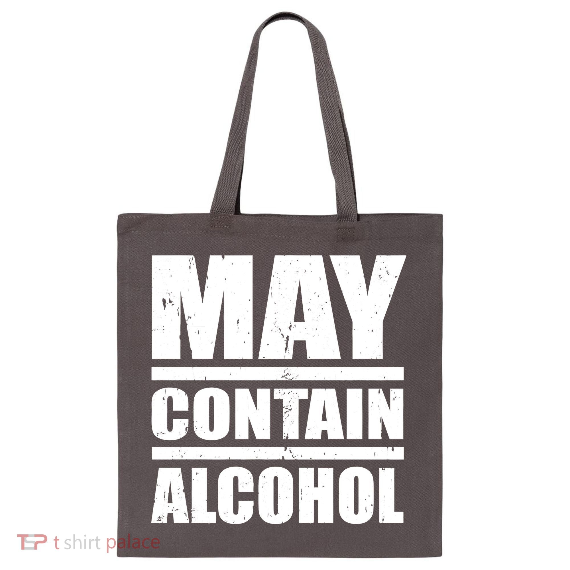May Contain Alcohol Tote Bag