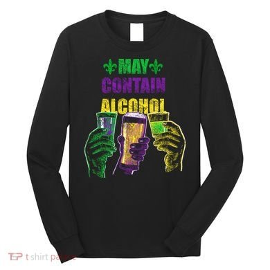 May Contain Alcohol Mardi Gras Long Sleeve Shirt