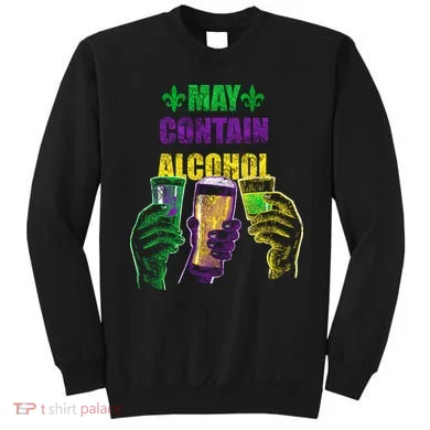 May Contain Alcohol Mardi Gras Sweatshirt