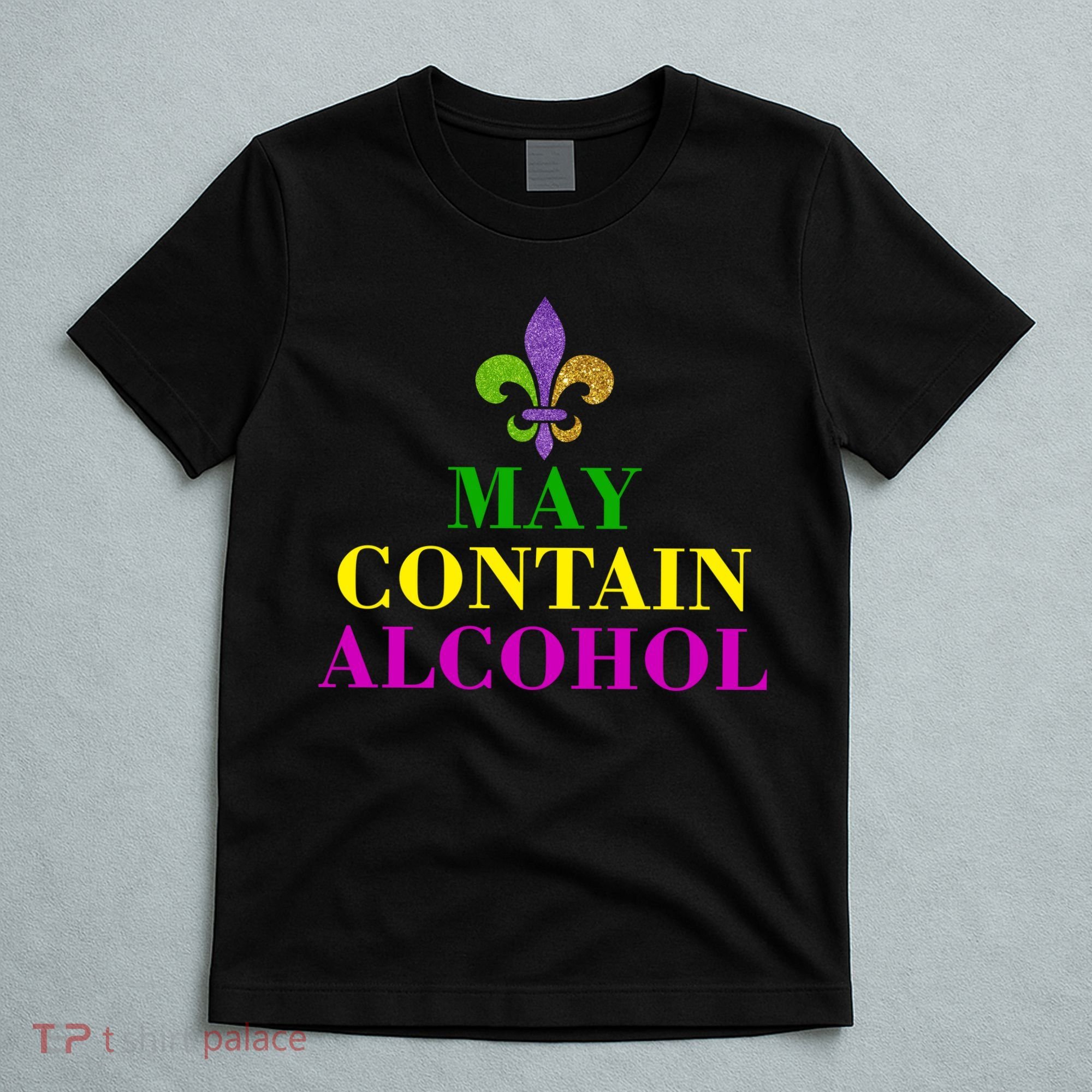May Contain Alcohol Mardi Gras Spaid T-Shirt