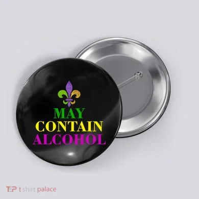 May Contain Alcohol Mardi Gras Spaid Button