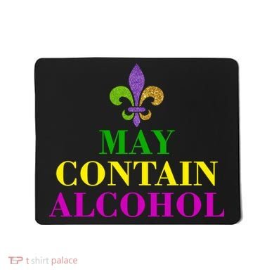 May Contain Alcohol Mardi Gras Spaid Mousepad