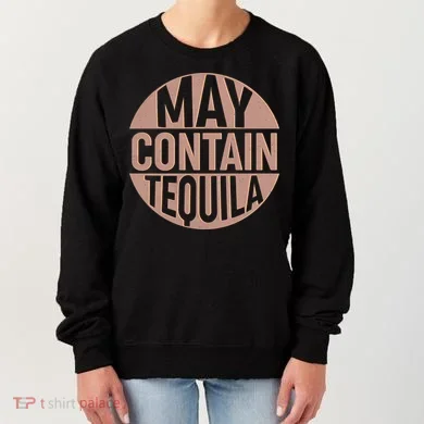 May Contain Tequila Women's Sweatshirt