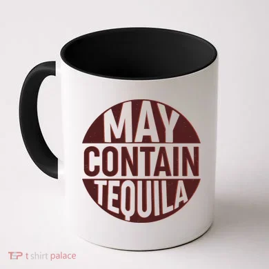May Contain Tequila Coffee Mug