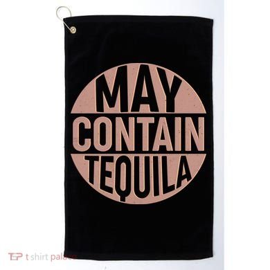 May Contain Tequila Golf Towel