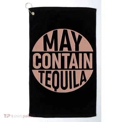 May Contain Tequila Golf Towel