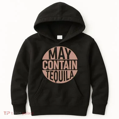 May Contain Tequila Kids Hoodie