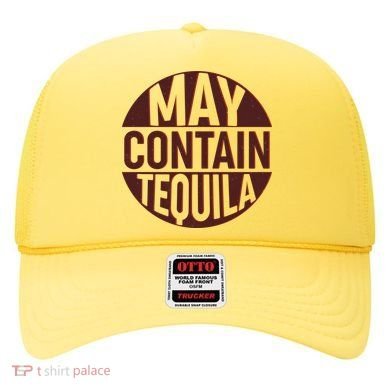 May Contain Tequila Hat