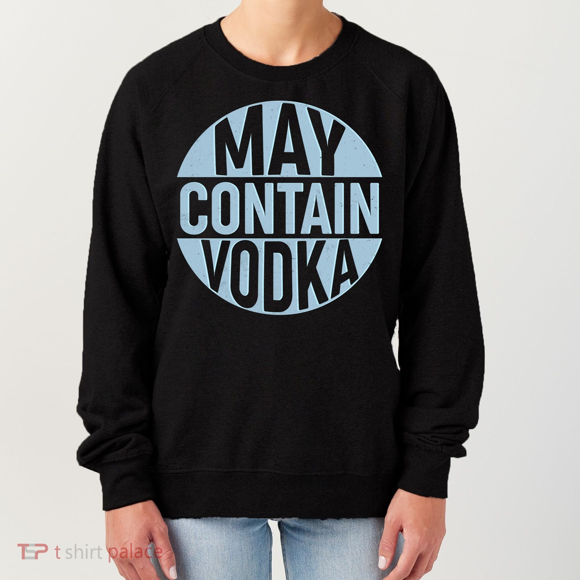 May Contain Vodka Women's Sweatshirt