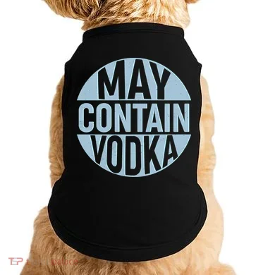 May Contain Vodka Doggie Tank