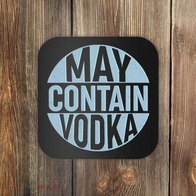 May Contain Vodka Coaster