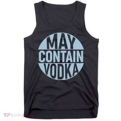 May Contain Vodka Tank Top
