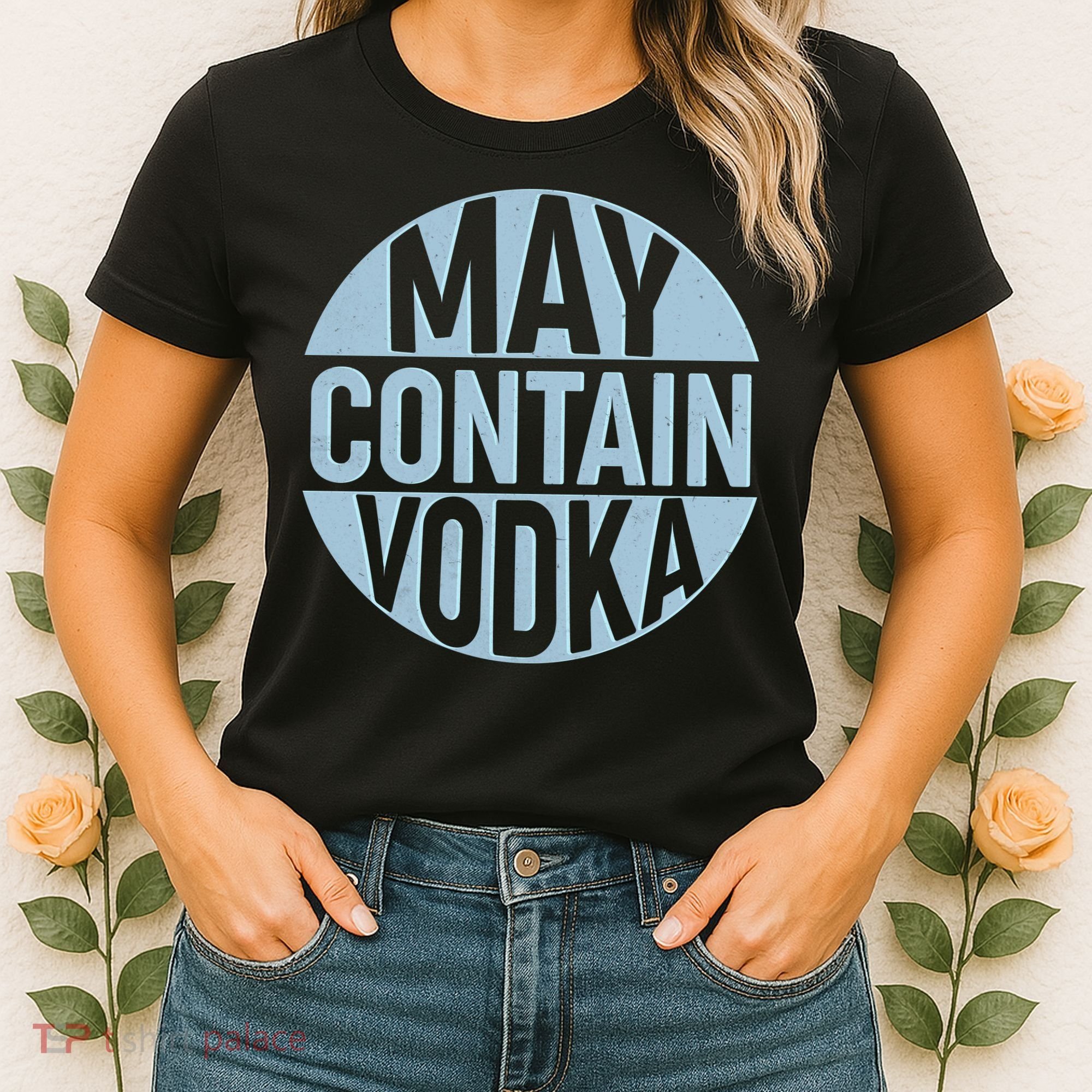May Contain Vodka Women's T-Shirt