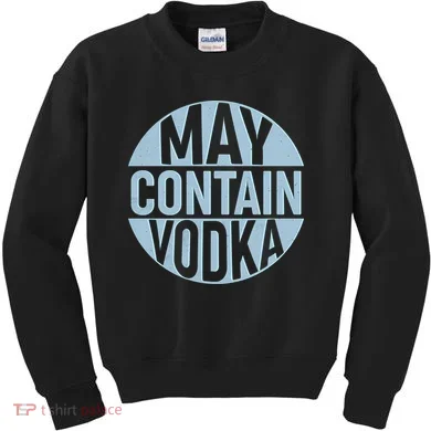 May Contain Vodka Kids Sweatshirt