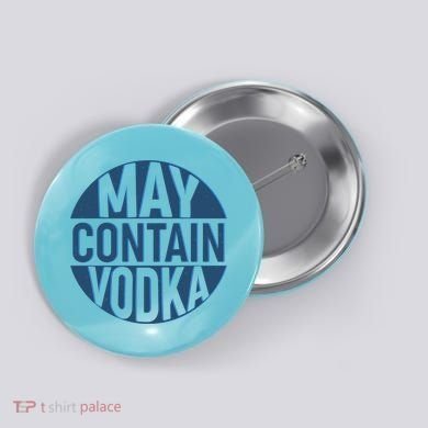 May Contain Vodka Button