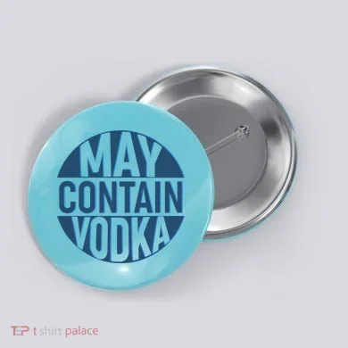 May Contain Vodka Button