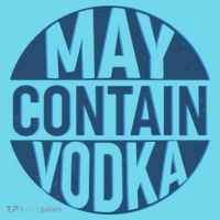 May Contain Vodka Button thumb 1