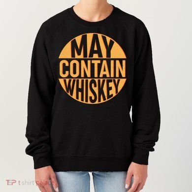 May Contain Whiskey Women's Sweatshirt