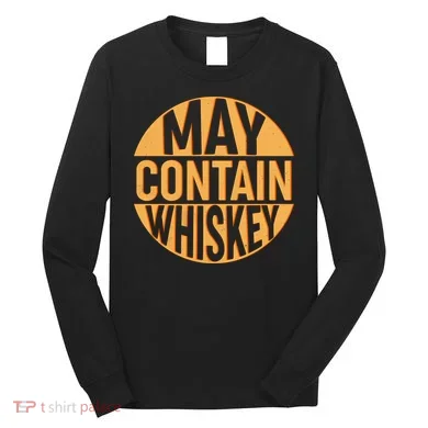 May Contain Whiskey Long Sleeve Shirt