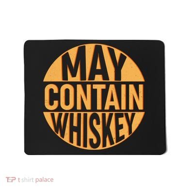 May Contain Whiskey Mousepad