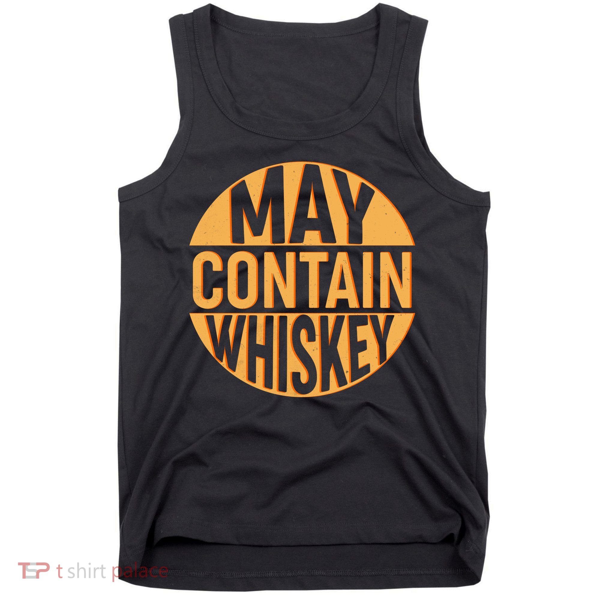 May Contain Whiskey Tank Top